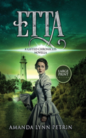 Etta (Large Print Edition): A Gifted Chronicles Novella(The Gifted Chronicles)