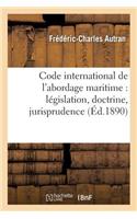 Code International de l'Abordage Maritime: Législation, Doctrine, Jurisprudence