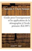 Guide Pour l'Enseignement Et Les Applications de la Sténographie À l'École Primaire