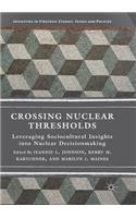 Crossing Nuclear Thresholds: Leveraging Sociocultural Insights Into Nuclear Decisionmaking