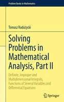 Solving Problems in Mathematical Analysis, Part II: Definite, Improper and Multidimensional Integrals, Functions of Several Variables and Differential Equations