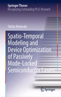 Spatio-Temporal Modeling and Device Optimization of Passively Mode-Locked Semiconductor Lasers: (Springer Theses)