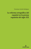 reforma ortográfica del español en la prensa española del siglo XIX