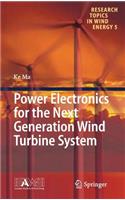 Power Electronics for the Next Generation Wind Turbine System