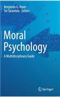 Moral Psychology: A Multidisciplinary Guide