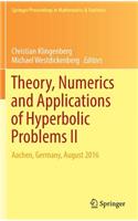 Theory, Numerics and Applications of Hyperbolic Problems II: Aachen, Germany, August 2016
