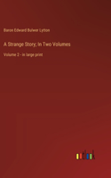 Strange Story; In Two Volumes