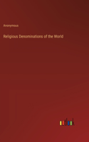 Religious Denominations of the World