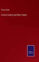 Ancient Collects and Other Prayers