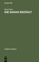 Die Shoah erzählt