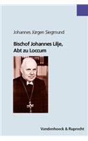 Bischof Johannes Lilje, Abt Zu Loccum: Eine Biographie. Nach Selbstzeugnissen, Schriften Und Briefen Und Zeitzeugenberichten.: Eine Biographie. Nach Selbstzeugnissen, Schriften Und Briefen Und Zeitzeugenberichten.