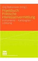 Praxisbuch: Politische Interessenvermittlung: Instrumente - Kampagnen - Lobbying