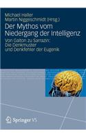 Der Mythos Vom Niedergang Der Intelligenz: Von Galton Zu Sarrazin: Die Denkmuster Und Denkfehler Der Eugenik