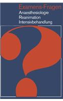 Examens-Fragen Anaesthesiologie * Reanimation Intensivbehandlung
