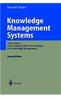 Knowledge Management Systems: Information and Communication Technologies for Knowledge Management