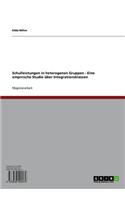 Schulleistungen in Heterogenen Gruppen - Eine Empirische Studie Uber Integrationsklassen: Eine Empirische Studie Uber Integrationsklassen