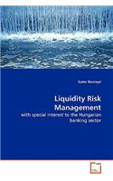 Liquidity Risk Management with special interest to the Hungarian banking sector