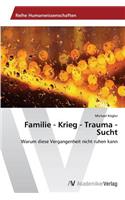 Familie - Krieg - Trauma - Sucht