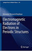 Electromagnetic Radiation of Electrons in Periodic Structures