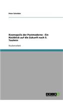 Kosmopolis der Postmoderne - Ein Rückblick auf die Zukunft nach S. Toulmin