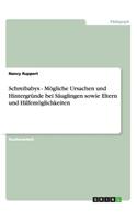 Schreibabys - Mögliche Ursachen und Hintergründe bei Säuglingen sowie Eltern und Hilfemöglichkeiten