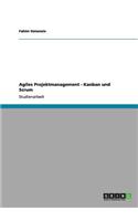 Agiles Projektmanagement - Kanban und Scrum