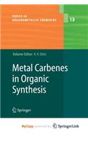 Metal Carbenes in Organic Synthesis