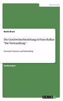 Geschwisterbeziehung in Franz Kafkas "Die Verwandlung": Inzestuöse Fantasien und Entfremdung