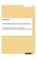 Unternehmensbewertung von Start Ups: Anwendbarkeit und Hindernisse unterschiedlicher Bewertungsmethoden auf junge, wachstumsorientierte Unternehmen