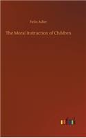 The Moral Instruction of Children
