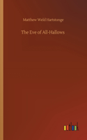 The Eve of All-Hallows