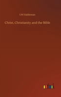 Christ, Christianity and the Bible