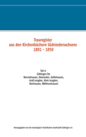 Trauregister aus Kirchenbüchern Südniedersachsens 1801 - 1850: Teil 17 Göttingen Ost Benniehausen, Diemarden, Gelliehausen, Groß Lengden, Klein Lengden, Reinhausen, Wöllmarshausen