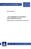 «Von Cowboys Bis True West» Sam Shepards Drama