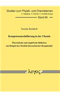 Kompetenzmodellierung in Der Chemie -- Theoretische Und Empirische Reflexion Am Beispiel Des Modells Hierarchischer Komplexitat