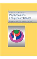 Psychosomatic Energetics Reader