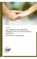 Les Aidantes de Conjoints Atteints d'Un Cancer En Phase Palliative