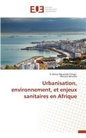 Urbanisation, Environnement, Et Enjeux Sanitaires En Afrique