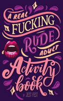 Real Fucking Rude Adult Activity Book