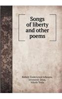 Songs of Liberty and Other Poems: (English)