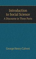 Introduction to Social Science A Discourse in Three Parts