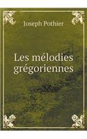Les mélodies grégoriennes