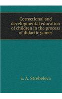 Corrective Developing Training of Children in the Process of Didactic Games