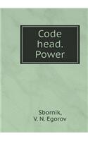 Code head. Power