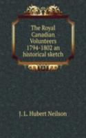 Royal Canadian Volunteers 1794-1802 an historical sketch