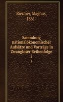 Sammlung nationalokonomischer Aufsatze und Vortrage in Zwangloser Reihenfolge