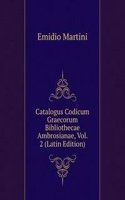 Catalogus Codicum Graecorum Bibliothecae Ambrosianae, Vol. 2 (Latin Edition)