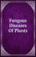 Fungous Diseases Of Plants