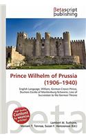 Prince Wilhelm of Prussia (1906-1940): (English)