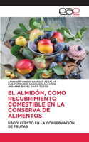 Almidón, Como Recubrimiento Comestible En La Conserva de Alimentos